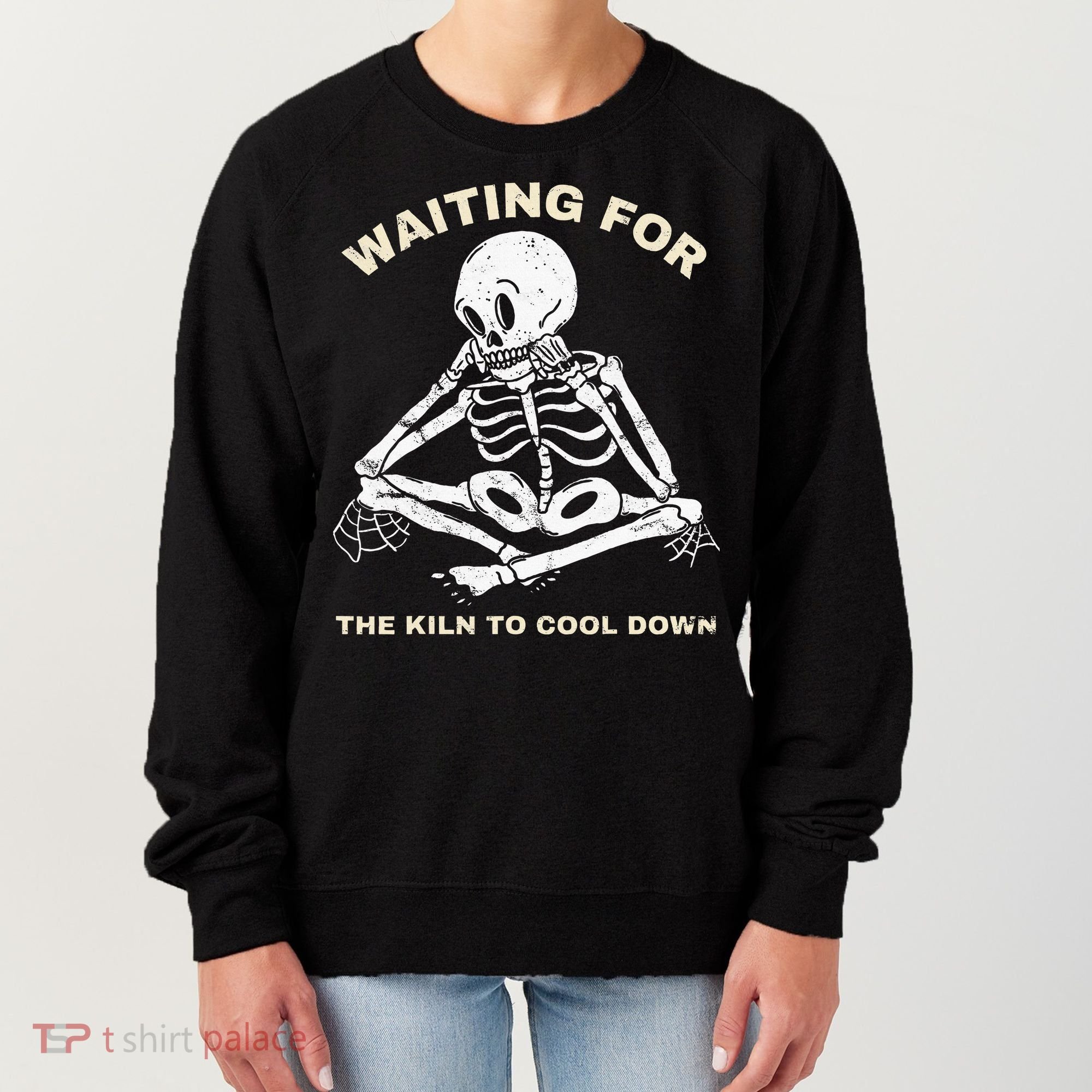 Pottery Waiting for the Kiln To Cool Down Funny Pottery Women's Sweatshirt