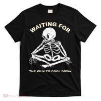 Pottery Waiting for the Kiln To Cool Down Funny Pottery T-Shirt thumb 0