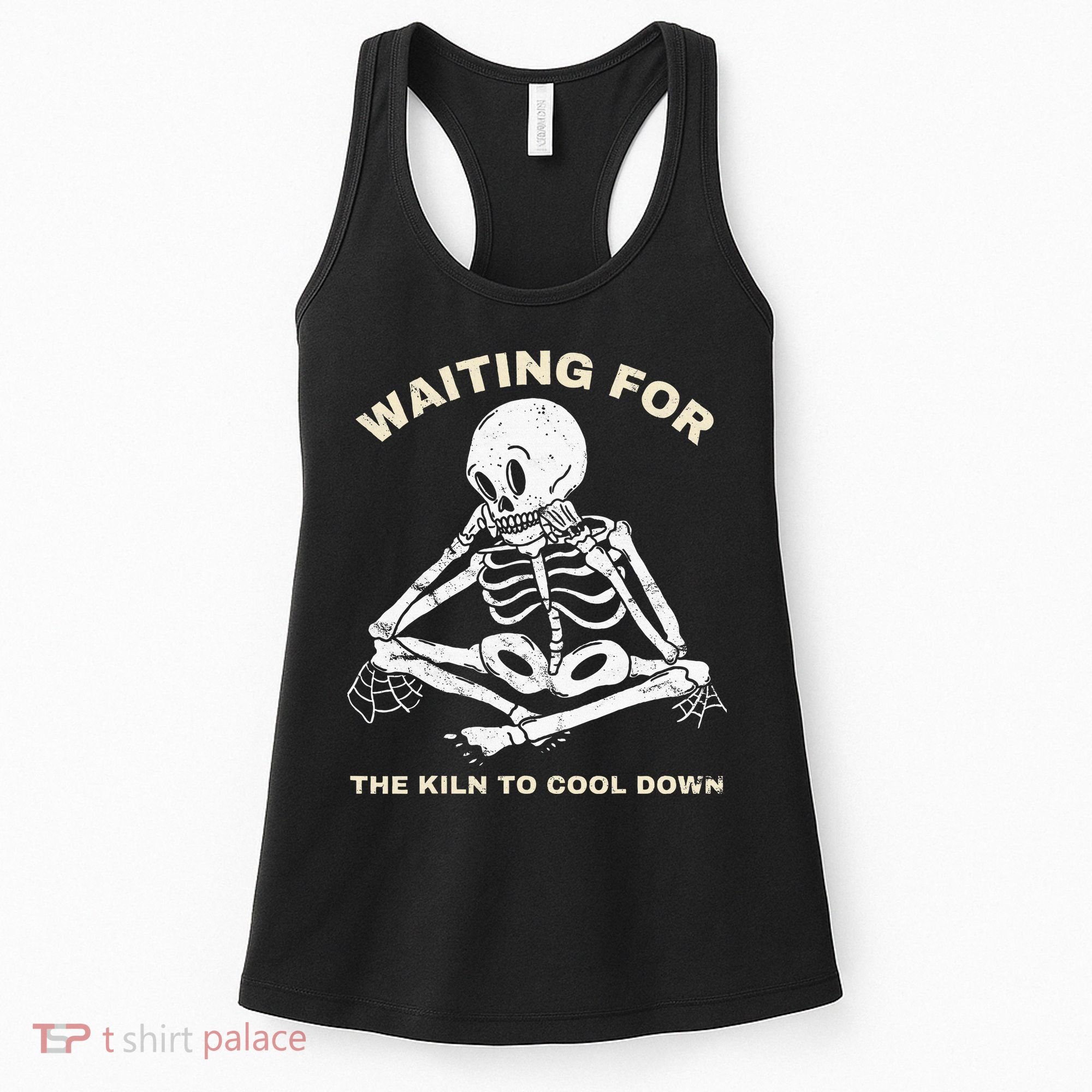 Pottery Waiting for the Kiln To Cool Down Funny Pottery Women's Tank Top