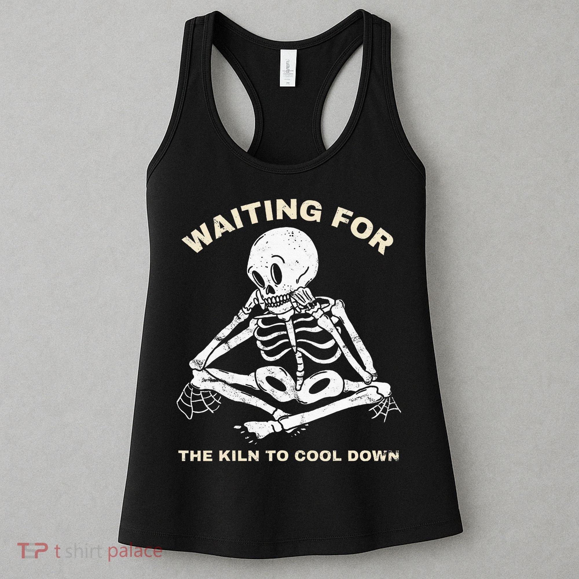 Pottery Waiting for the Kiln To Cool Down Funny Pottery Women's Tank Top