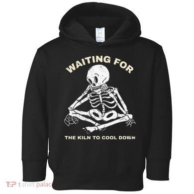 Pottery Waiting for the Kiln To Cool Down Funny Pottery Toddler Hoodie