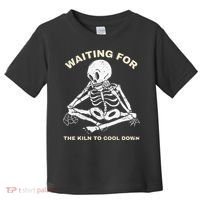 Pottery Waiting for the Kiln To Cool Down Funny Pottery Toddler T-Shirt thumb 0