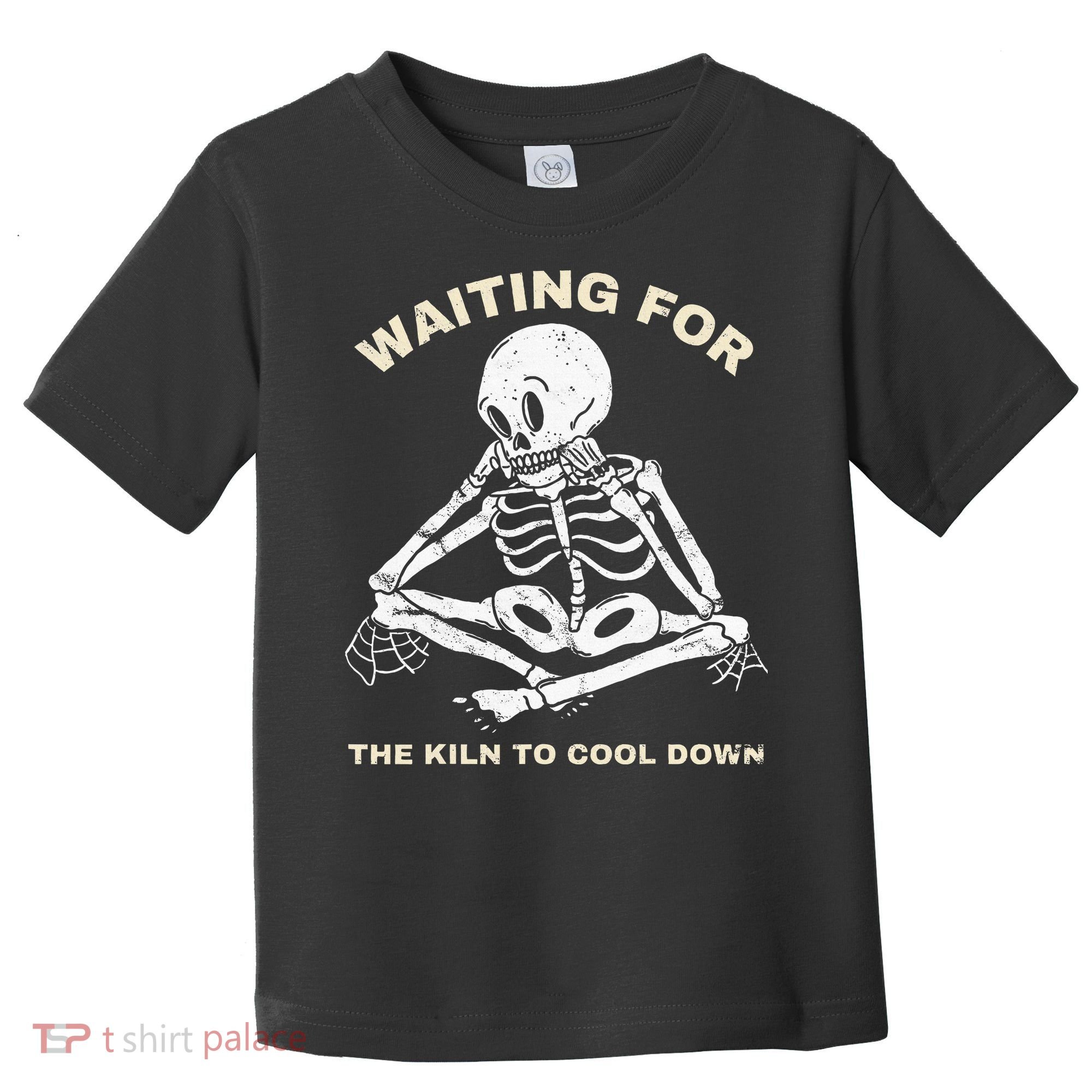 Pottery Waiting for the Kiln To Cool Down Funny Pottery Toddler T-Shirt