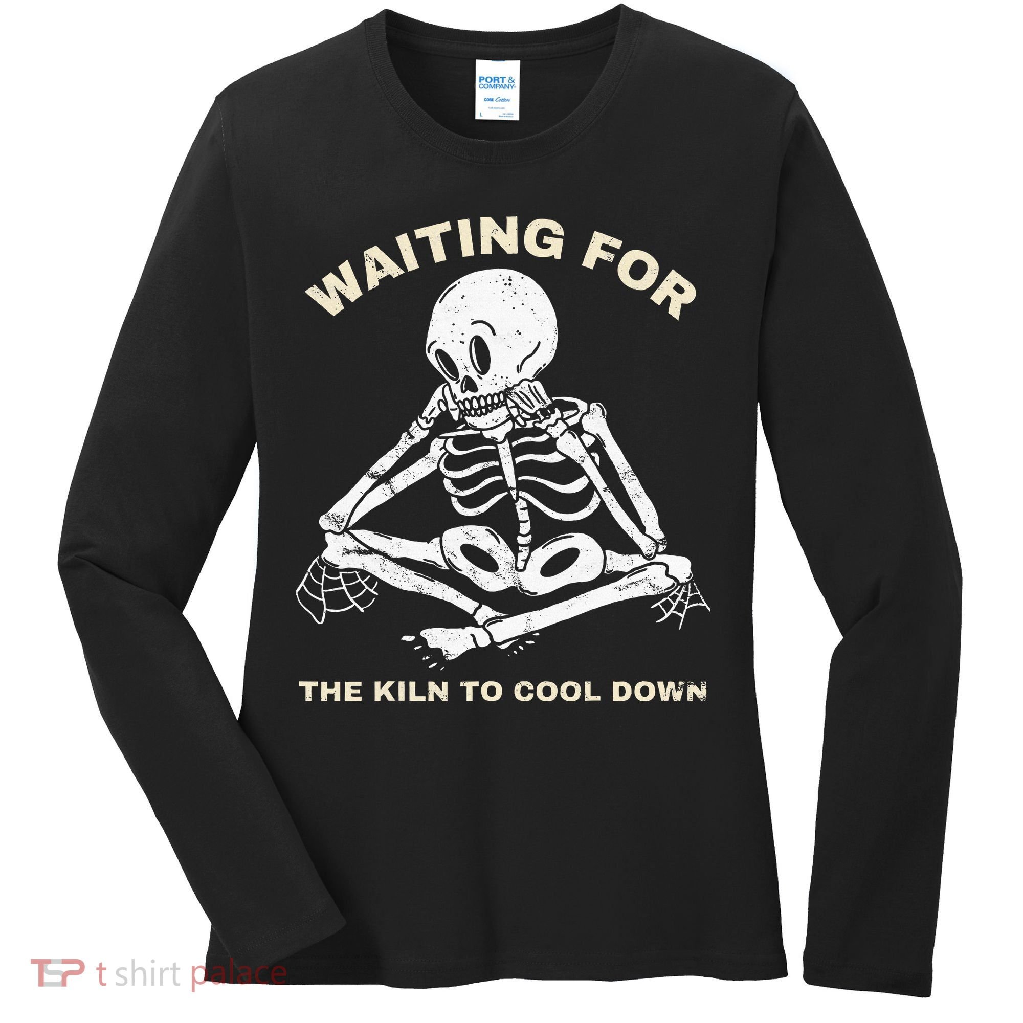 Pottery Waiting for the Kiln To Cool Down Funny Pottery Women's Long Sleeve Shirt