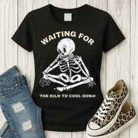 Pottery Waiting for the Kiln To Cool Down Funny Pottery Women's T-Shirt thumb 3