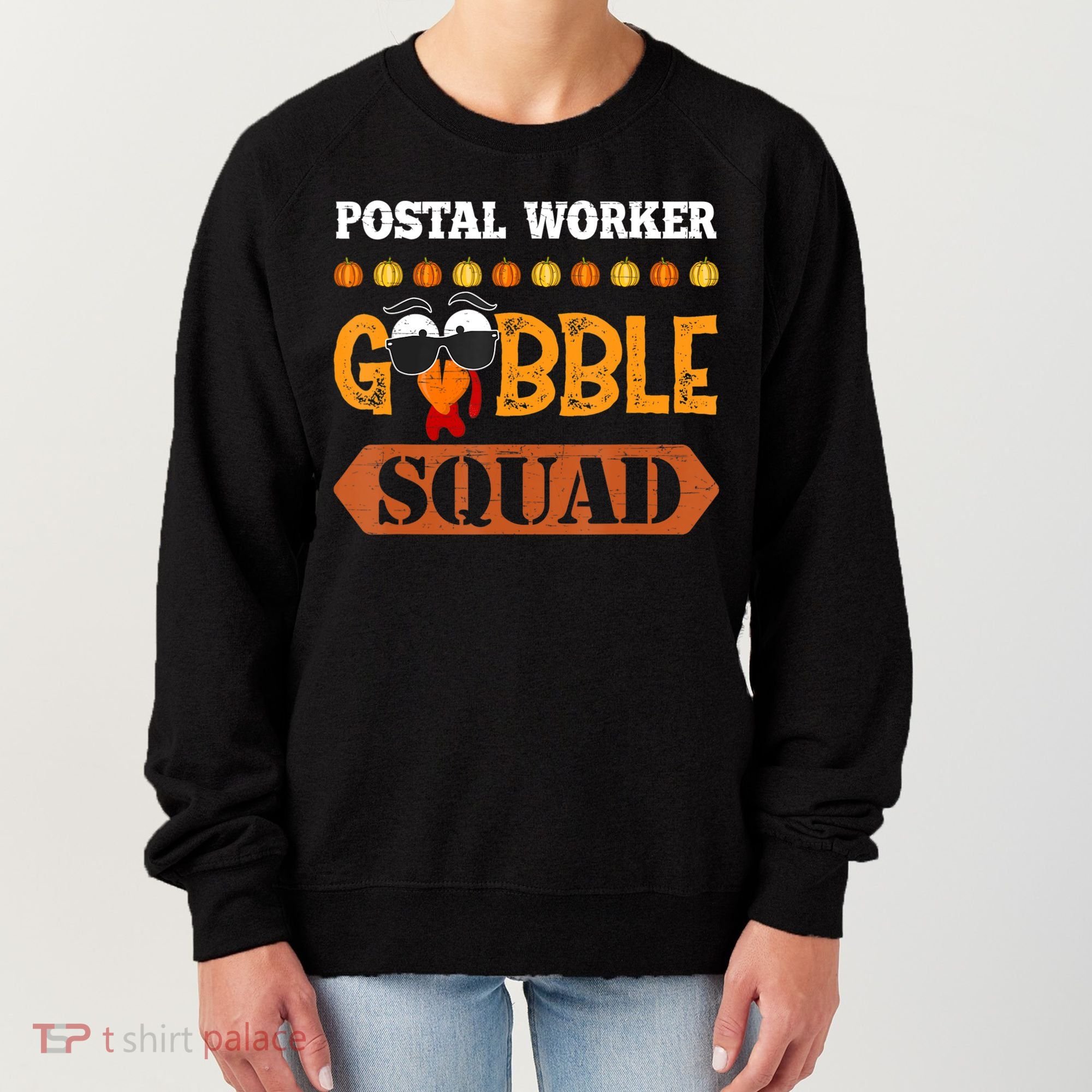 Postal Worker Gobble Squad Mailman Turkey Thanksgiving Match Women's Sweatshirt