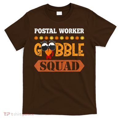Postal Worker Gobble Squad Mailman Turkey Thanksgiving Match T-Shirt