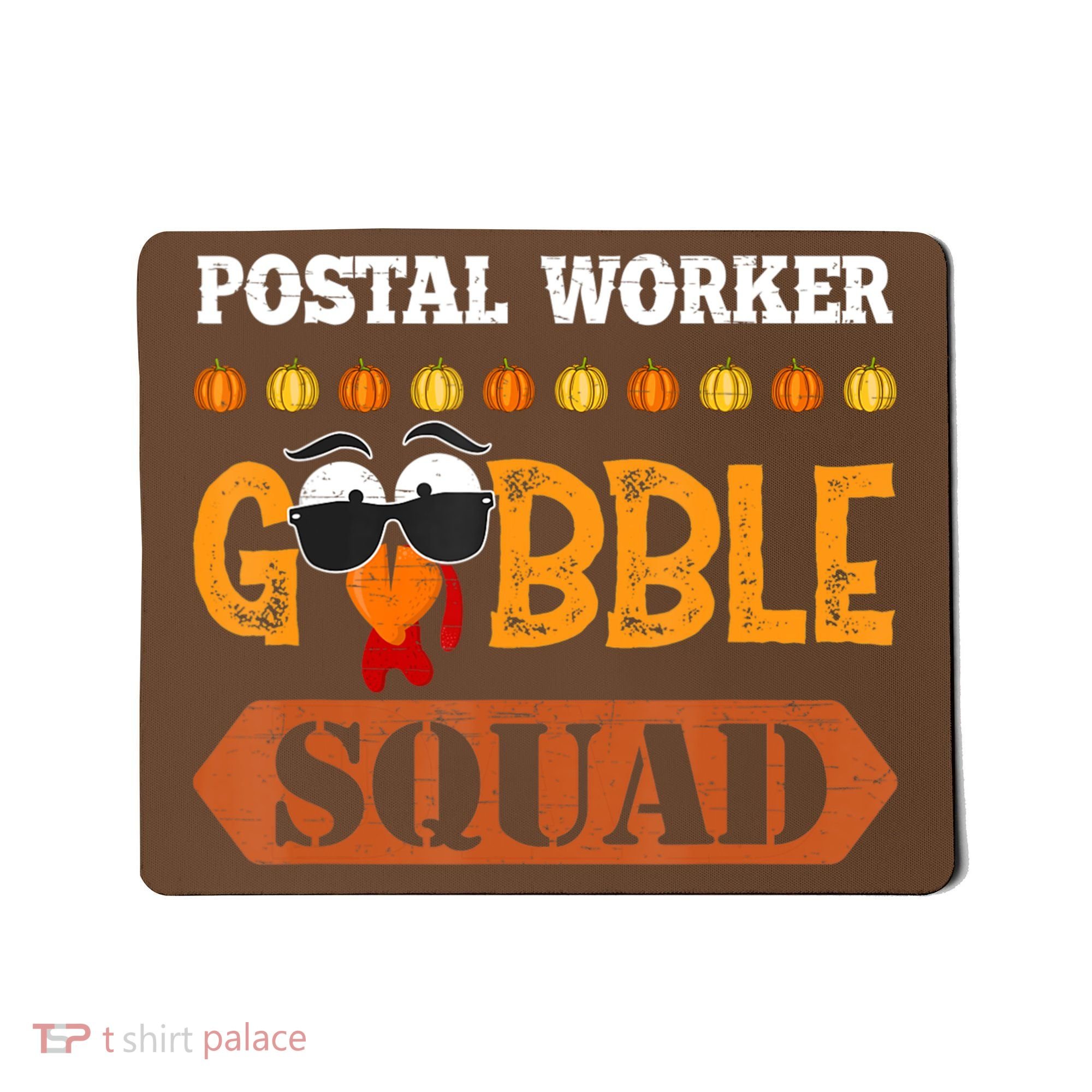 Postal Worker Gobble Squad Mailman Turkey Thanksgiving Match Mousepad