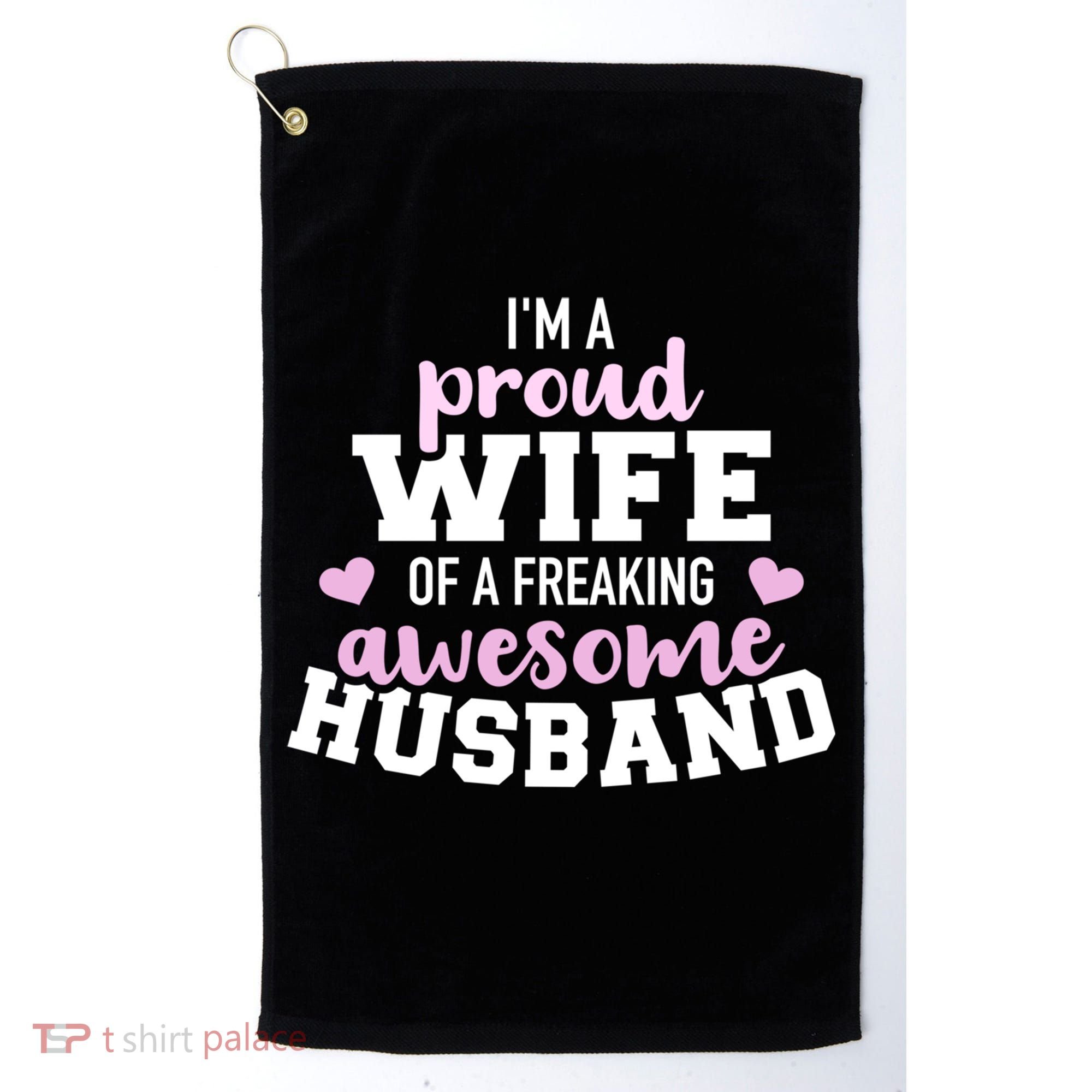 Proud Wife Husband Wedding Anniversary Great Gift Golf Towel