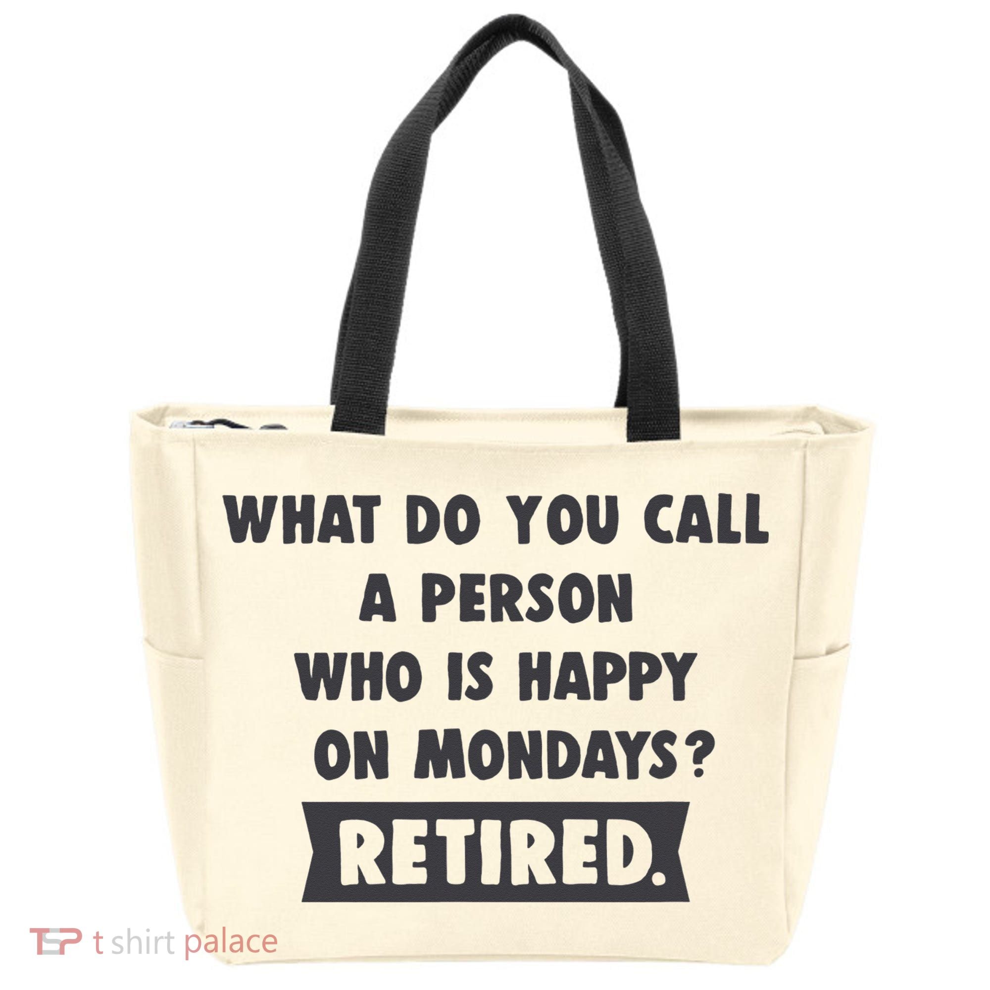 Person Who Is Happy On Mondays Retired Funny Retirement  Tote Bag