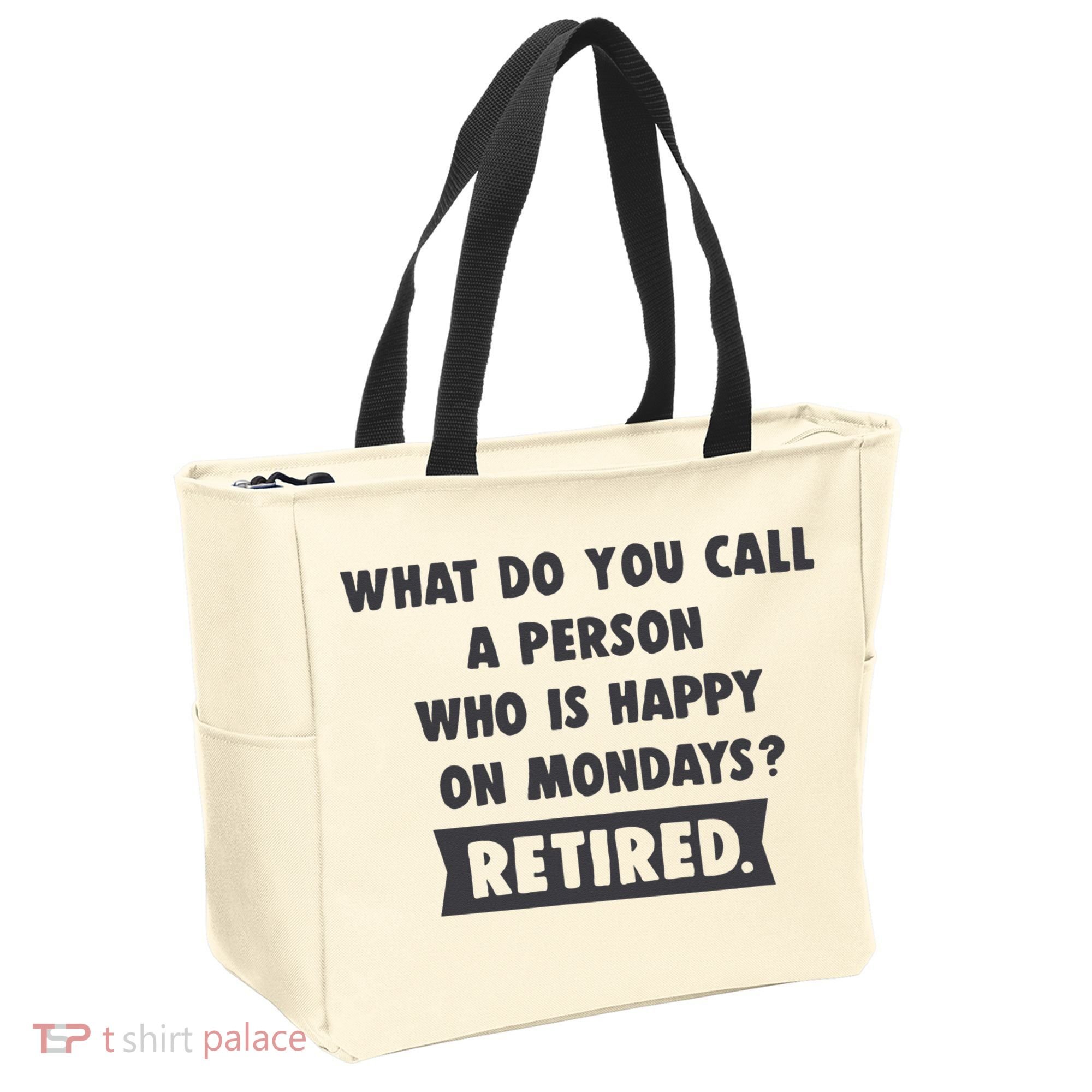 Person Who Is Happy On Mondays Retired Funny Retirement  Tote Bag
