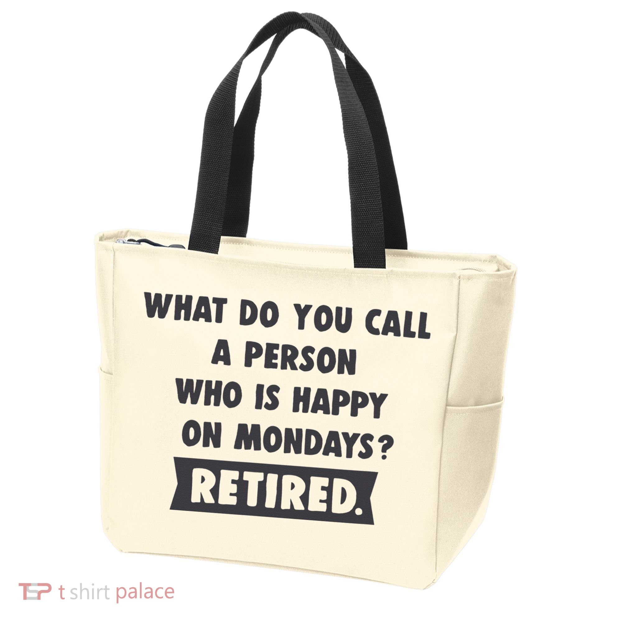 Person Who Is Happy On Mondays Retired Funny Retirement  Tote Bag