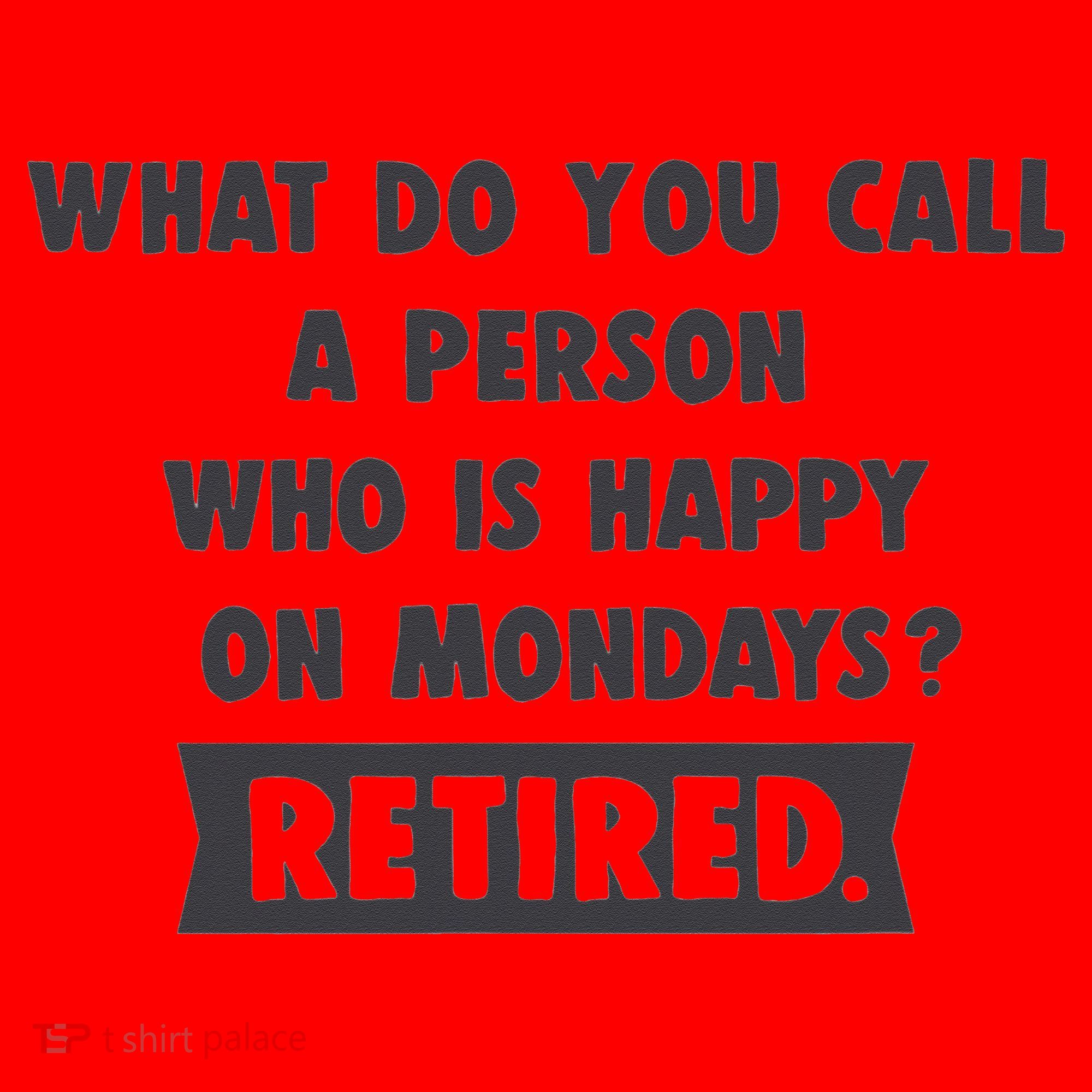 Person Who Is Happy On Mondays Retired Funny Retirement  Santa Hat