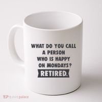 Person Who Is Happy On Mondays Retired Funny Retirement  Coffee Mug thumb 0