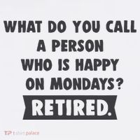 Person Who Is Happy On Mondays Retired Funny Retirement  Polo thumb 3