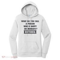 Person Who Is Happy On Mondays Retired Funny Retirement  Women's Hoodie thumb 0