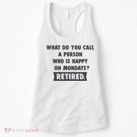 Person Who Is Happy On Mondays Retired Funny Retirement  Women's Tank Top thumb 0