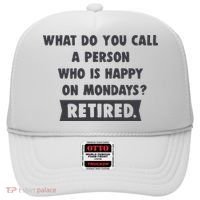 Person Who Is Happy On Mondays Retired Funny Retirement  Hat thumb 0