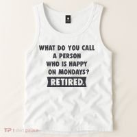 Person Who Is Happy On Mondays Retired Funny Retirement  Tank Top thumb 2