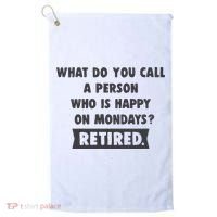Person Who Is Happy On Mondays Retired Funny Retirement  Golf Towel thumb 0