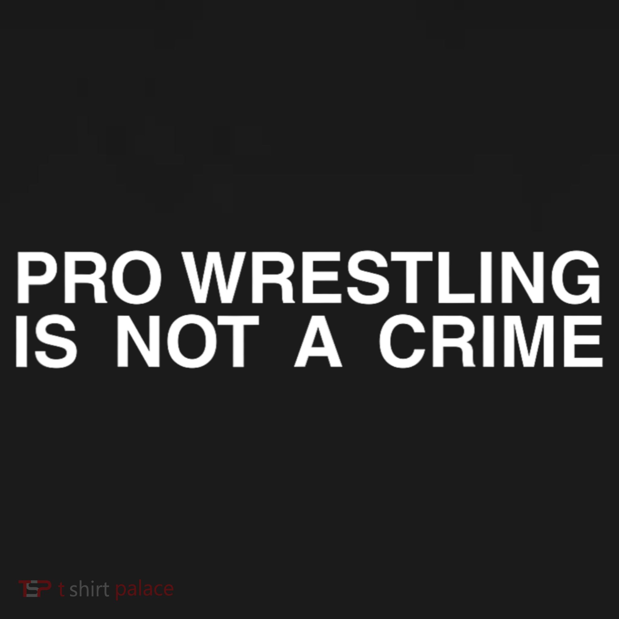 Pro Wrestling Is Not A Crime Funny Sarcastic Backpack