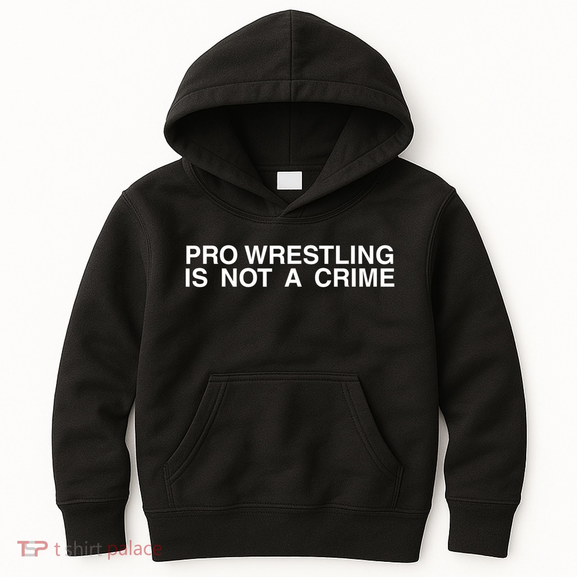 Pro Wrestling Is Not A Crime Funny Sarcastic Kids Hoodie