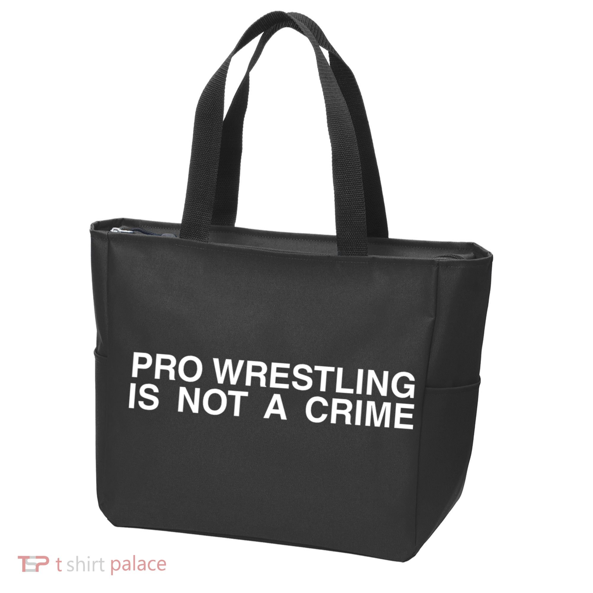 Pro Wrestling Is Not A Crime Funny Sarcastic Tote Bag