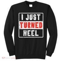 Pro Wrestling I Just Turned Heel Wrestler Women Sweatshirt thumb 0