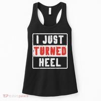 Pro Wrestling I Just Turned Heel Wrestler Women Women's Tank Top thumb 0