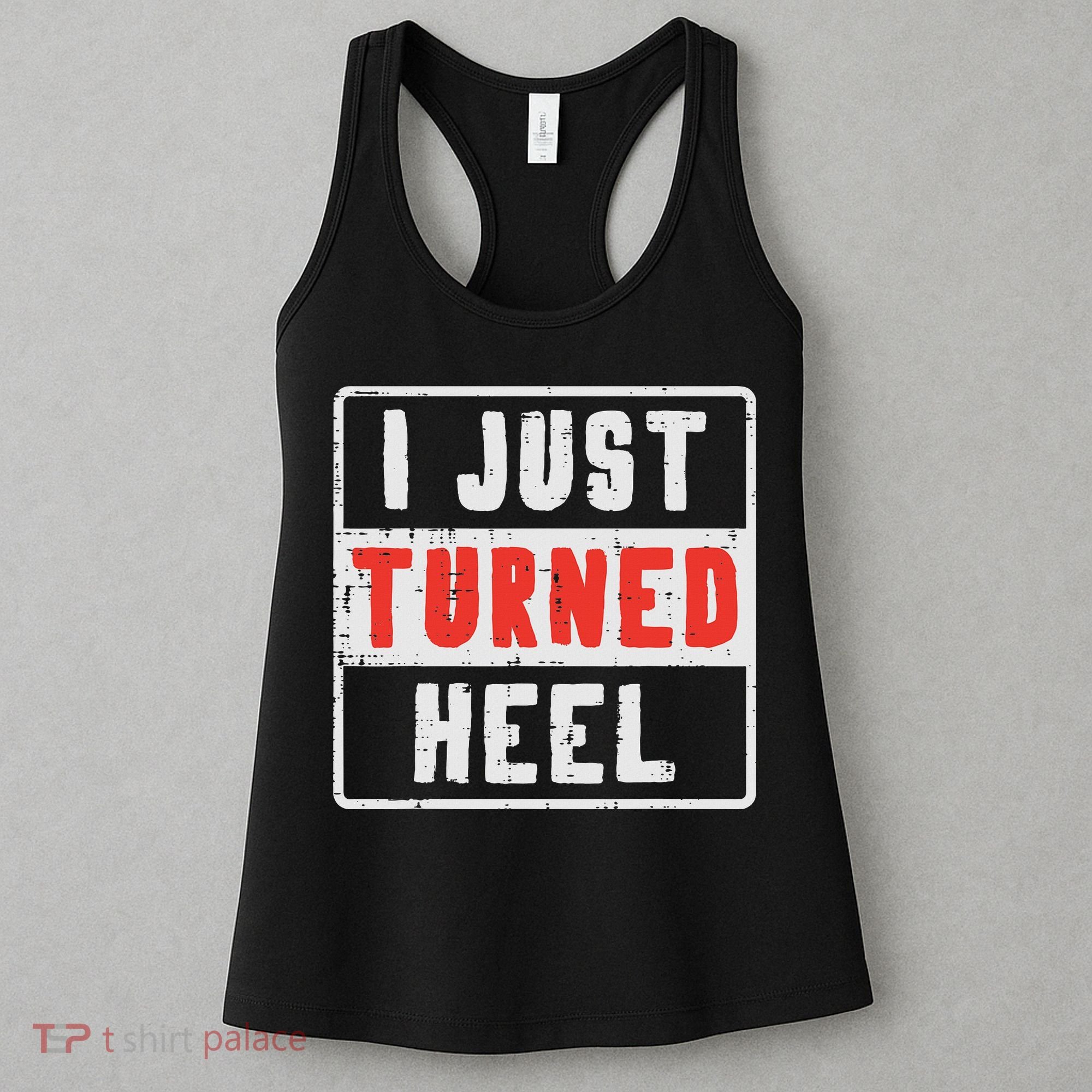 Pro Wrestling I Just Turned Heel Wrestler Women Women's Tank Top