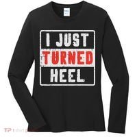 Pro Wrestling I Just Turned Heel Wrestler Women Women's Long Sleeve Shirt thumb 0
