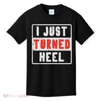 Pro Wrestling I Just Turned Heel Wrestler Women Kids T-Shirt thumb 0