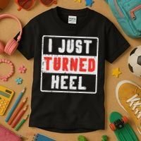 Pro Wrestling I Just Turned Heel Wrestler Women Kids T-Shirt thumb 3
