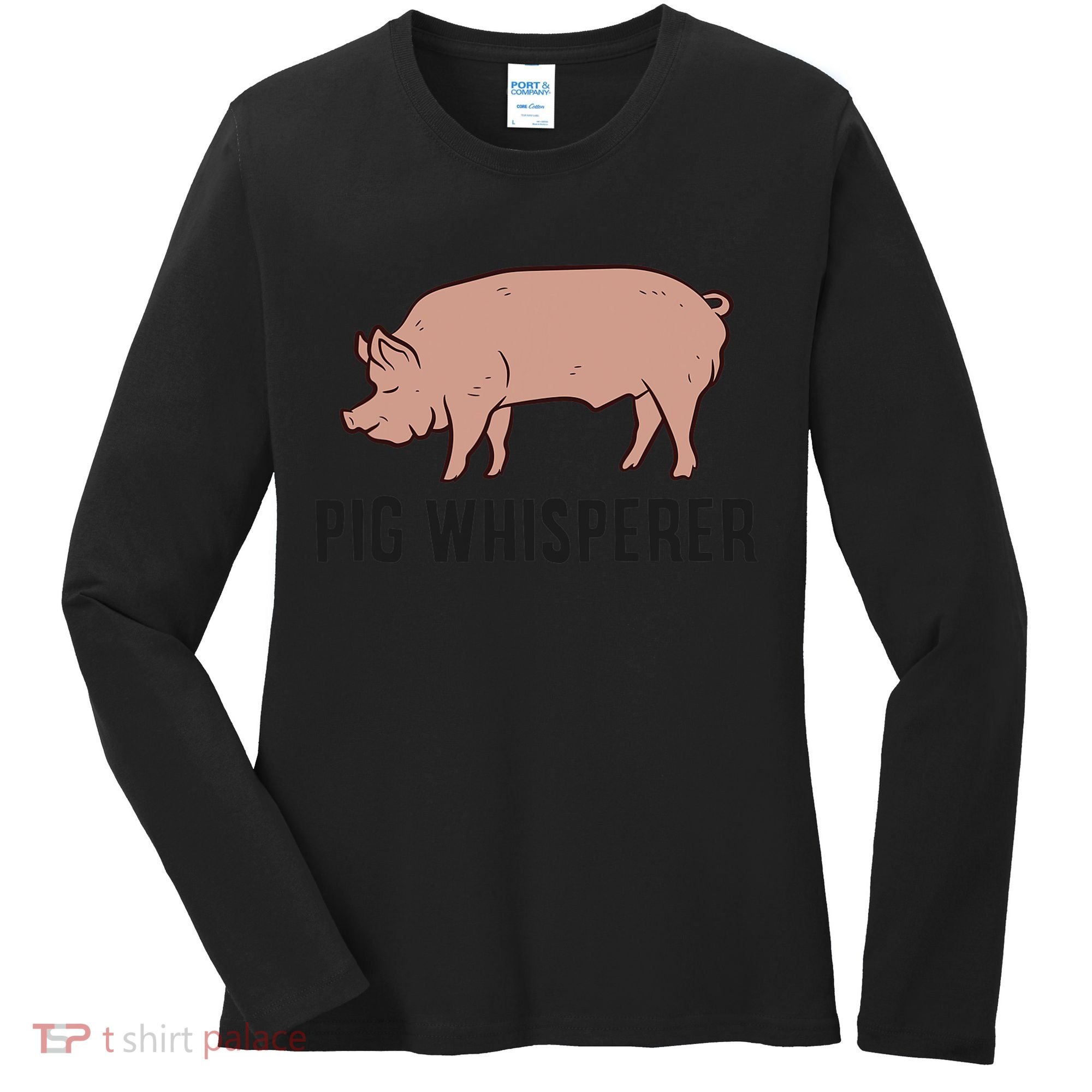 Pig Whisperer Love Pigs Pig Farmer Pig Whisperer Women's Long Sleeve Shirt