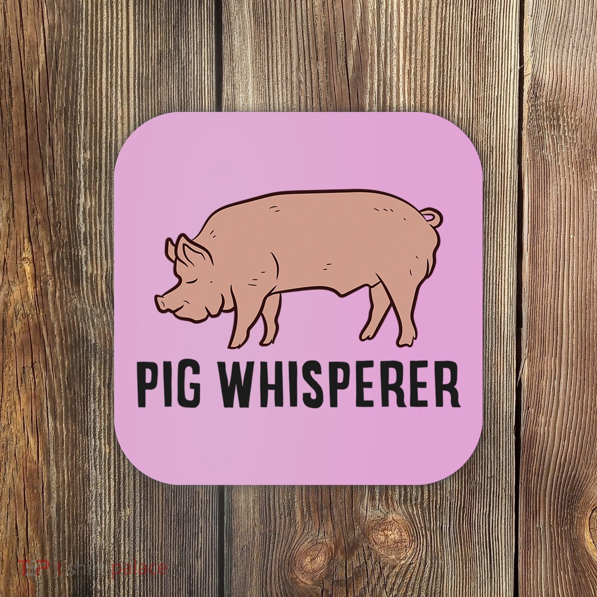 Pig Whisperer Love Pigs Pig Farmer Pig Whisperer Coaster
