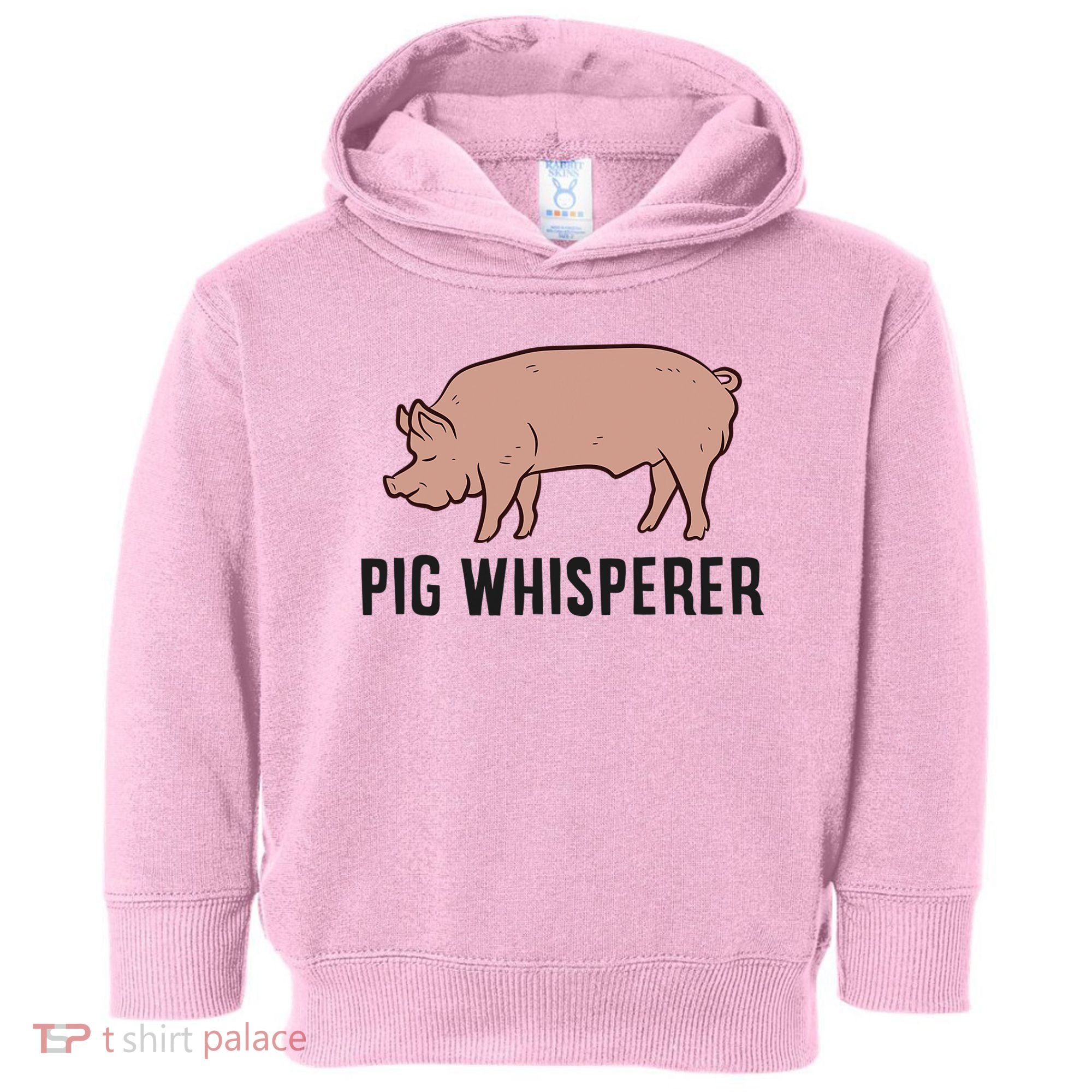 Pig Whisperer Love Pigs Pig Farmer Pig Whisperer Toddler Hoodie