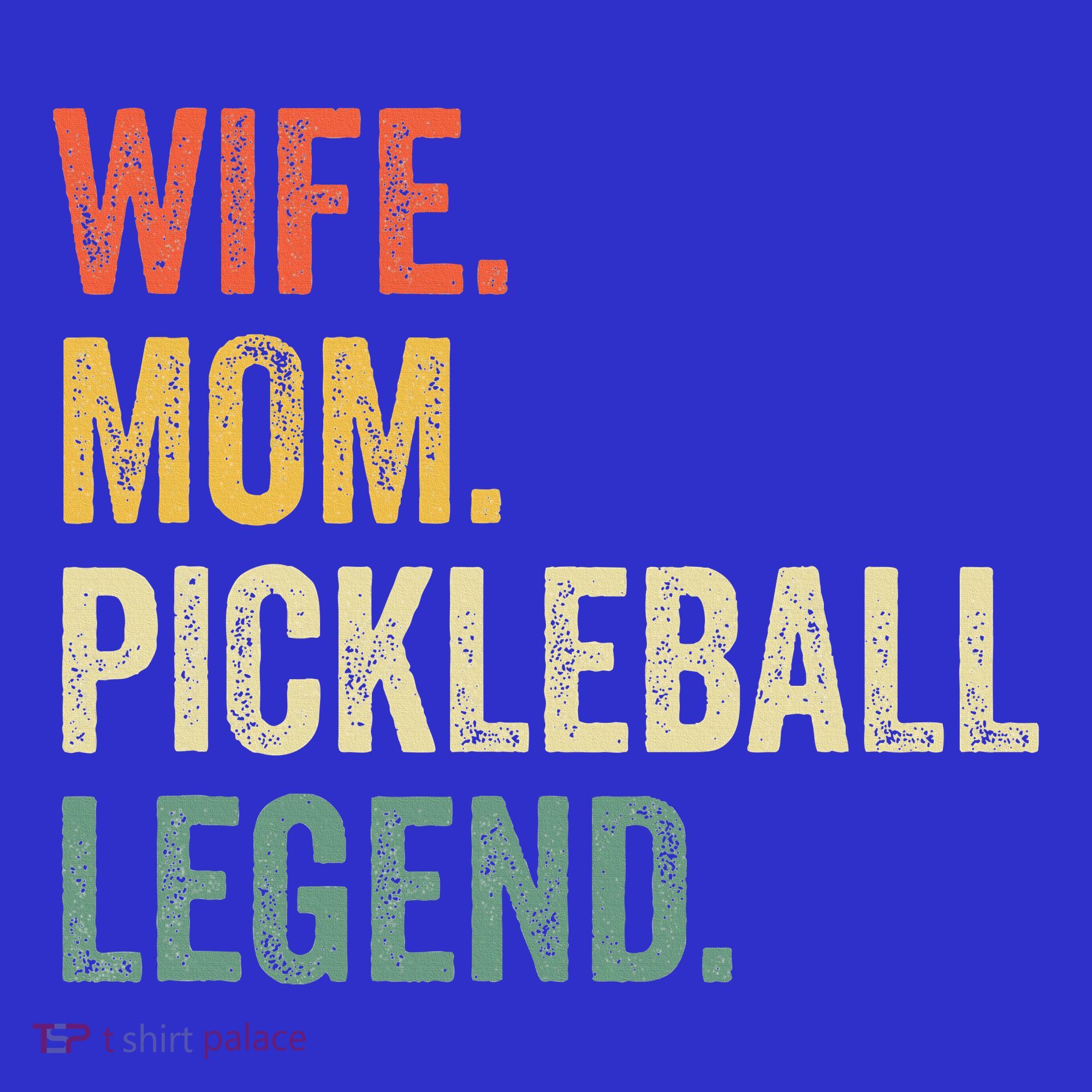 Pickleball Wife Mom Legend Mothers Day T-Shirt