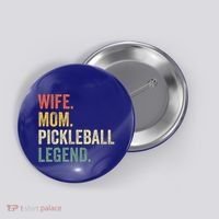 Pickleball Wife Mom Legend Mothers Day Button thumb 0