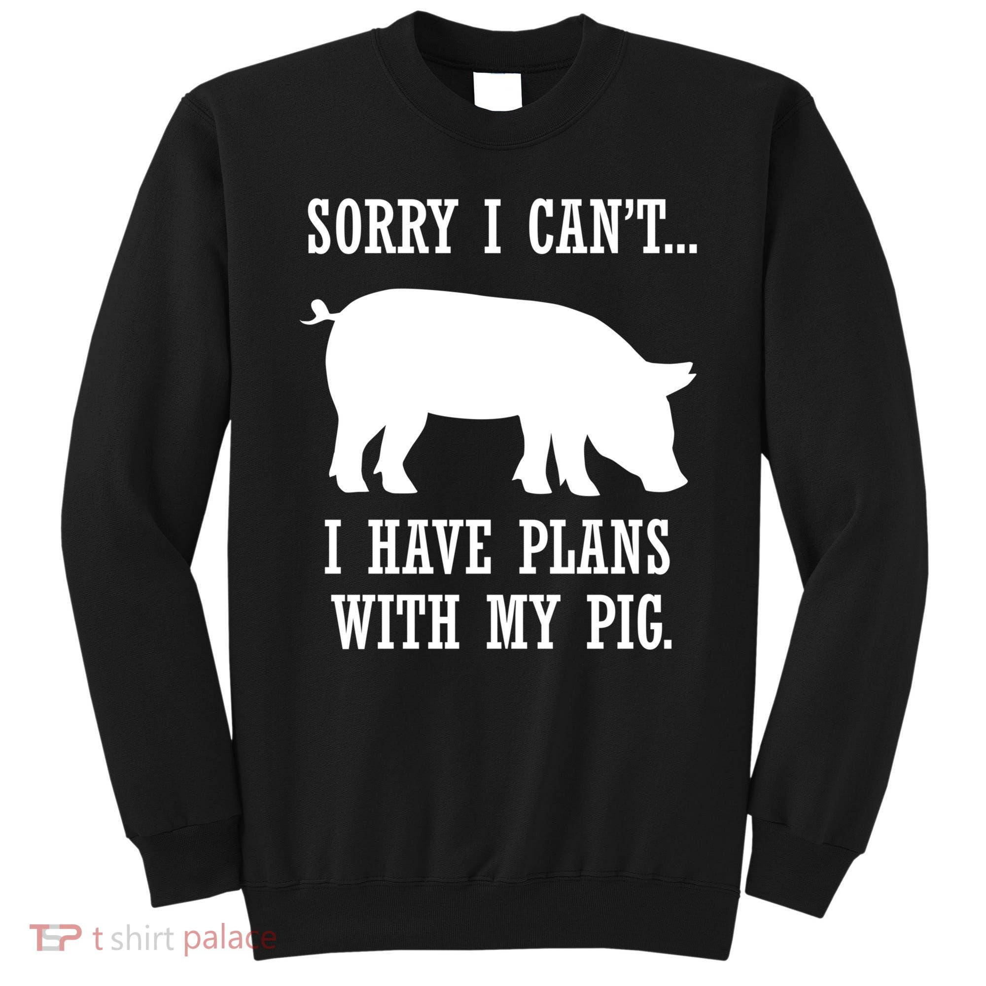 Plans With My Pig Ironic Farmer Pork Gift Sweatshirt