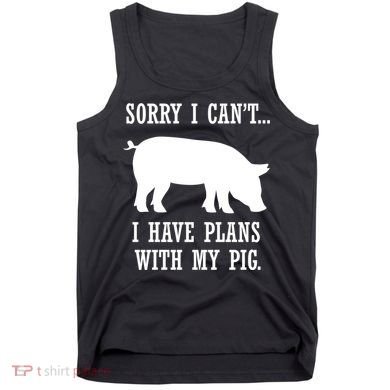 Plans With My Pig Ironic Farmer Pork Gift Tank Top
