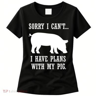 Plans With My Pig Ironic Farmer Pork Gift Women's T-Shirt