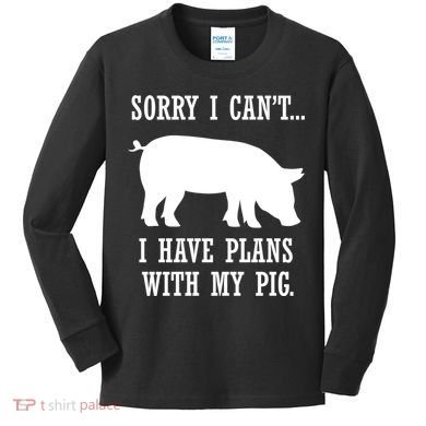 Plans With My Pig Ironic Farmer Pork Gift Kids Long Sleeve Shirt
