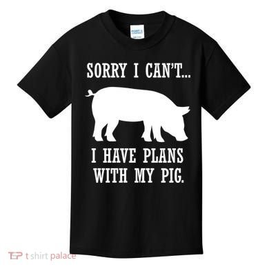 Plans With My Pig Ironic Farmer Pork Gift Kids T-Shirt