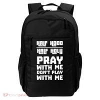 Pray With Me Don't Play With Me Half Hood Half Holy Gift Backpack thumb 0