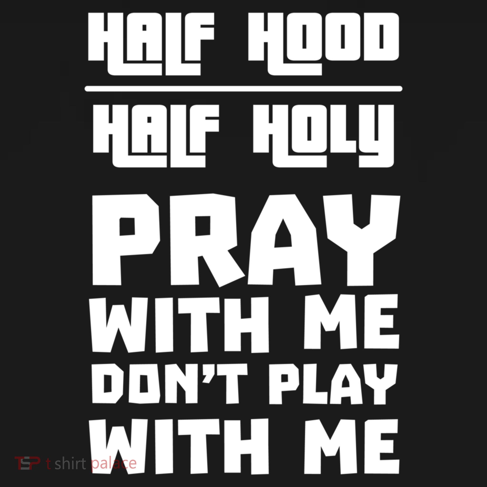 Pray With Me Don't Play With Me Half Hood Half Holy Gift Women's Hoodie