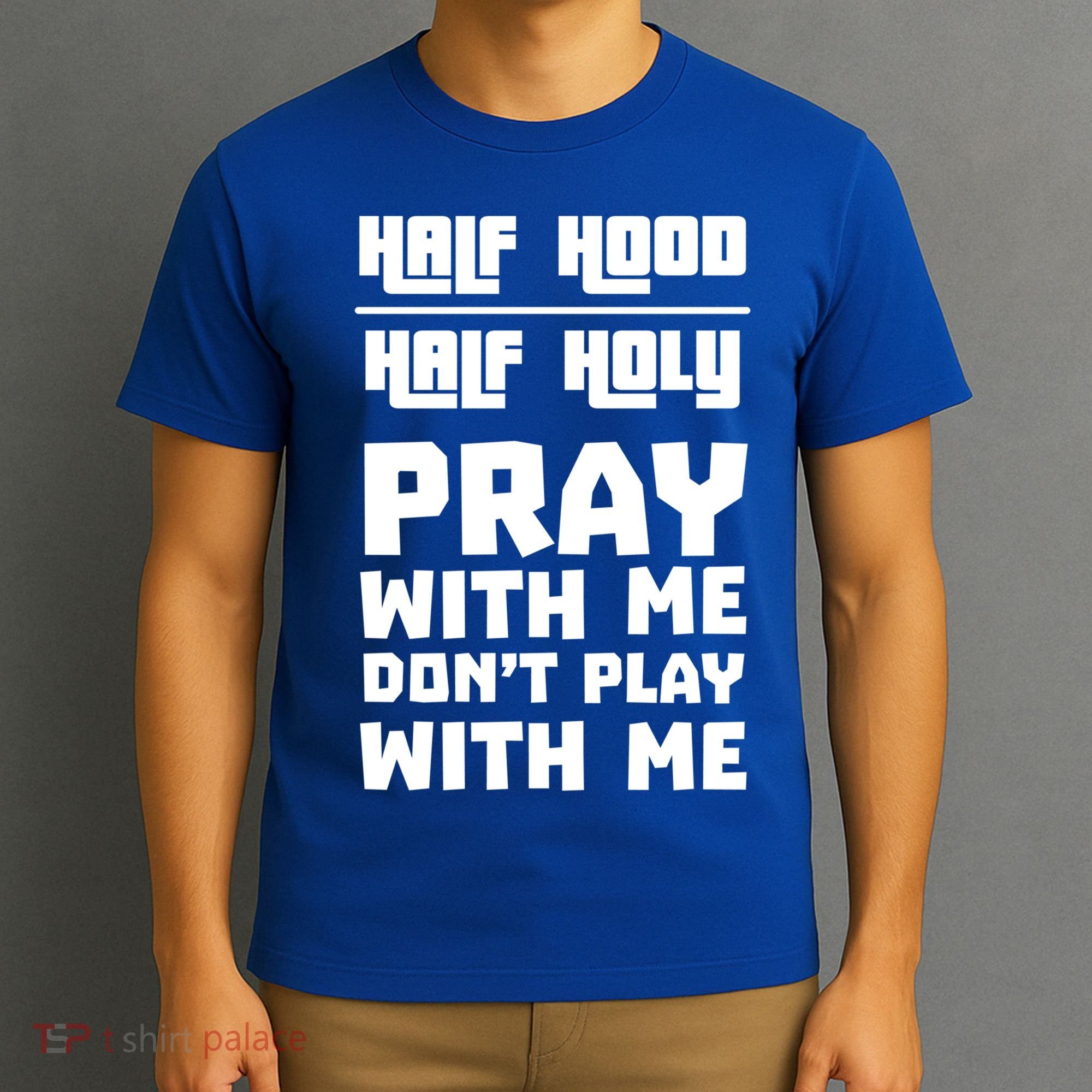 Pray With Me Don't Play With Me Half Hood Half Holy Gift T-Shirt