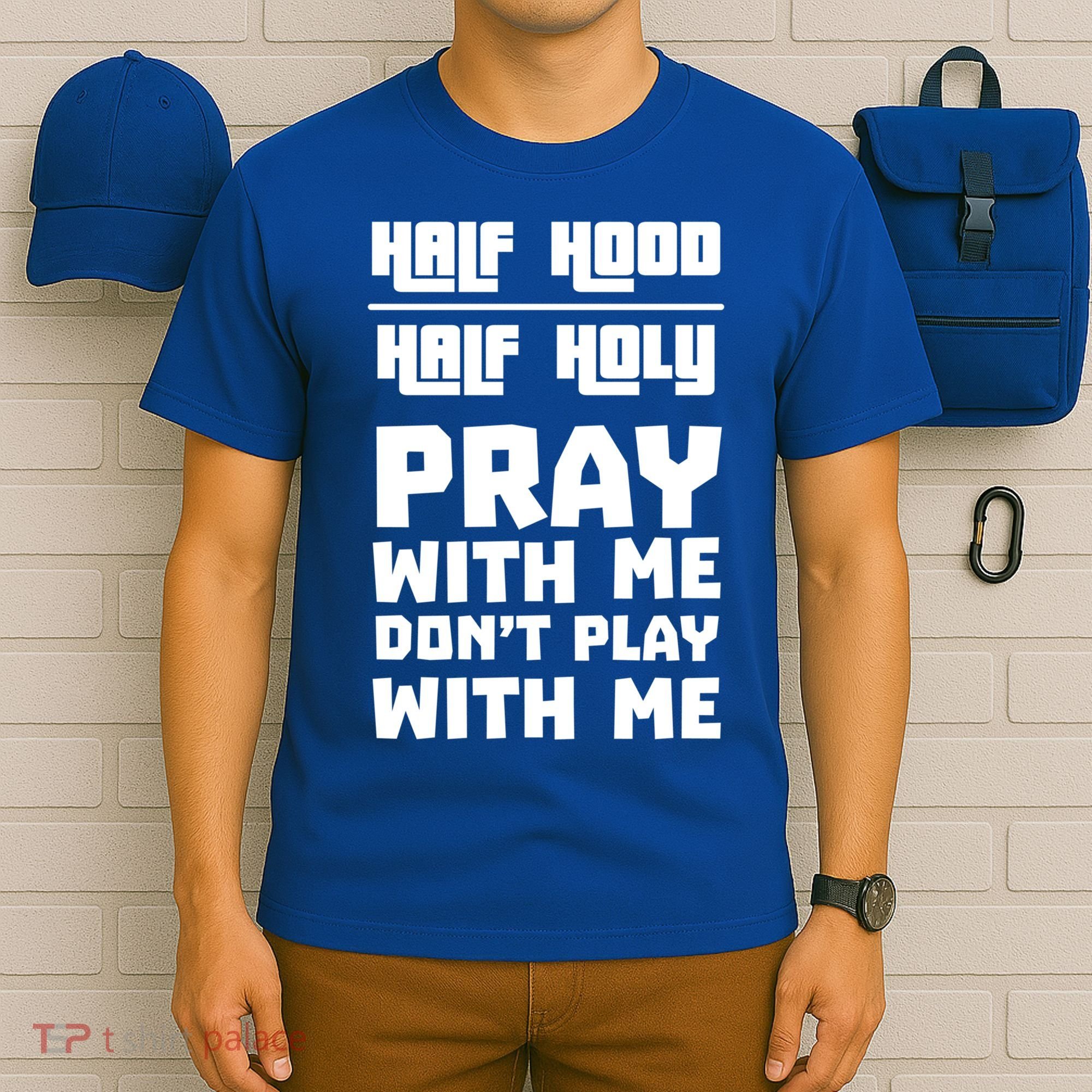 Pray With Me Don't Play With Me Half Hood Half Holy Gift T-Shirt