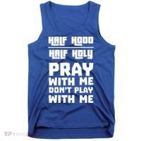 Pray With Me Don't Play With Me Half Hood Half Holy Gift Tank Top thumb 0