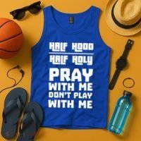Pray With Me Don't Play With Me Half Hood Half Holy Gift Tank Top thumb 4
