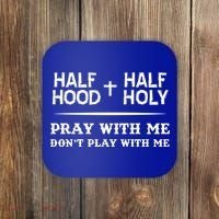 Pray With Me Don't Play With Me Half Hood Half Holy Gift Coaster thumb 0